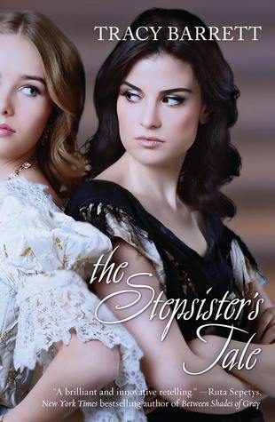 The Stepsister’s Tale By Tracy Barrett The Stepsister’s Tale By Tracy Barrett