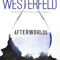 Afterworlds By Scott Westerfeld