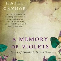 A Memory Of Violets By Hazel Gaynor