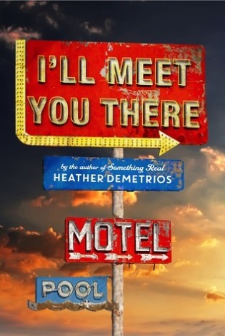 I’ll Meet You There By Heather Demetrios