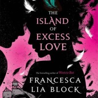 The Island Of Excess Love By Francesca Lia Block