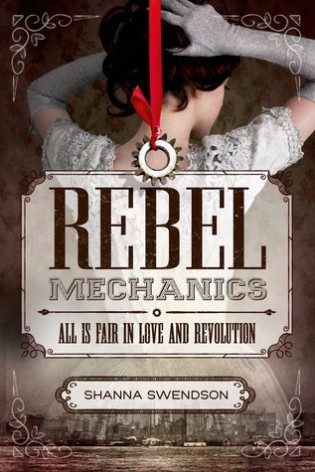 Rebel Mechanics By Shanna Swendson
