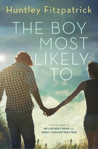 The Boy Most Likely To By Huntley Fitzpatrick The Boy Most Likely To By Huntley Fitzpatrick