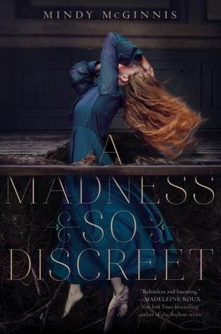 A Madness So Discreet By Mindy McGinnis A Madness So Discreet By Mindy McGinnis