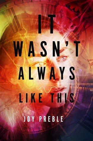 It Wasn’t Always Like This By Joy Preble It Wasn’t Always Like This By Joy Preble