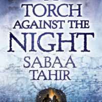 A Torch Against The Night By Sabaa Tahir