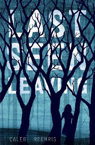 Last Seen Leaving By Caleb Roehrig Last Seen Leaving By Caleb Roehrig
